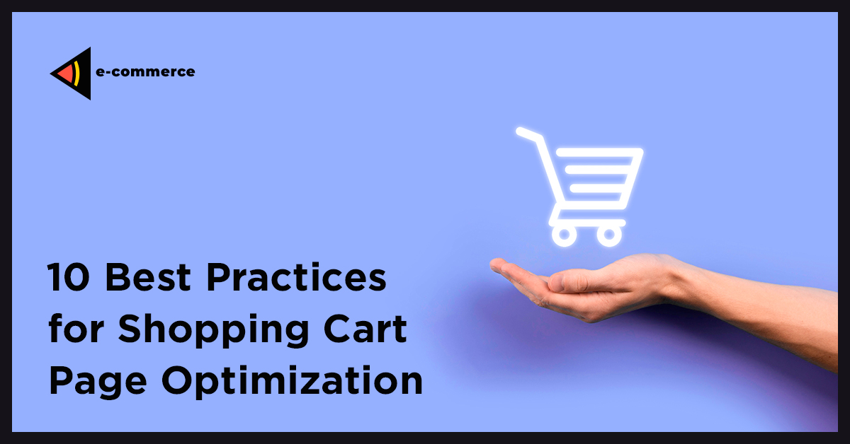 10 Best Practices for Shopping Cart Page Optimization