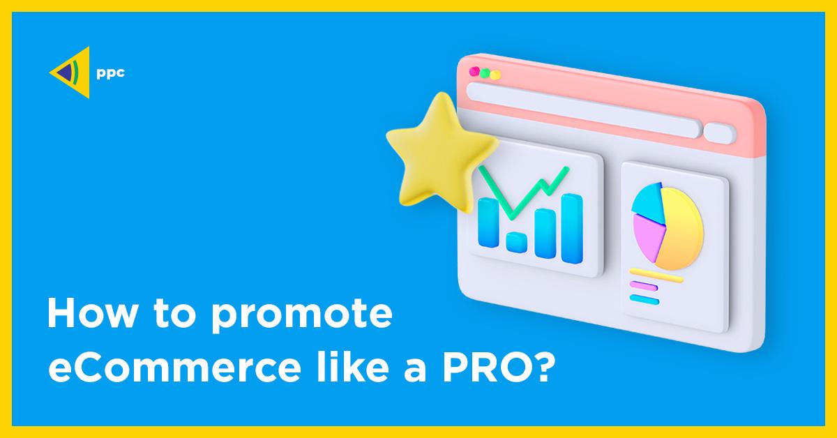 how to promote ecommerce like a pro