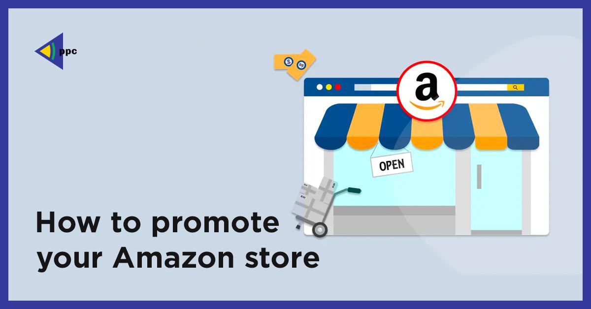 how to promote your amazon store