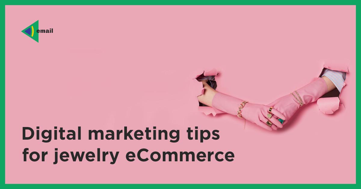 digital marketing tips for jewelry ecommerce