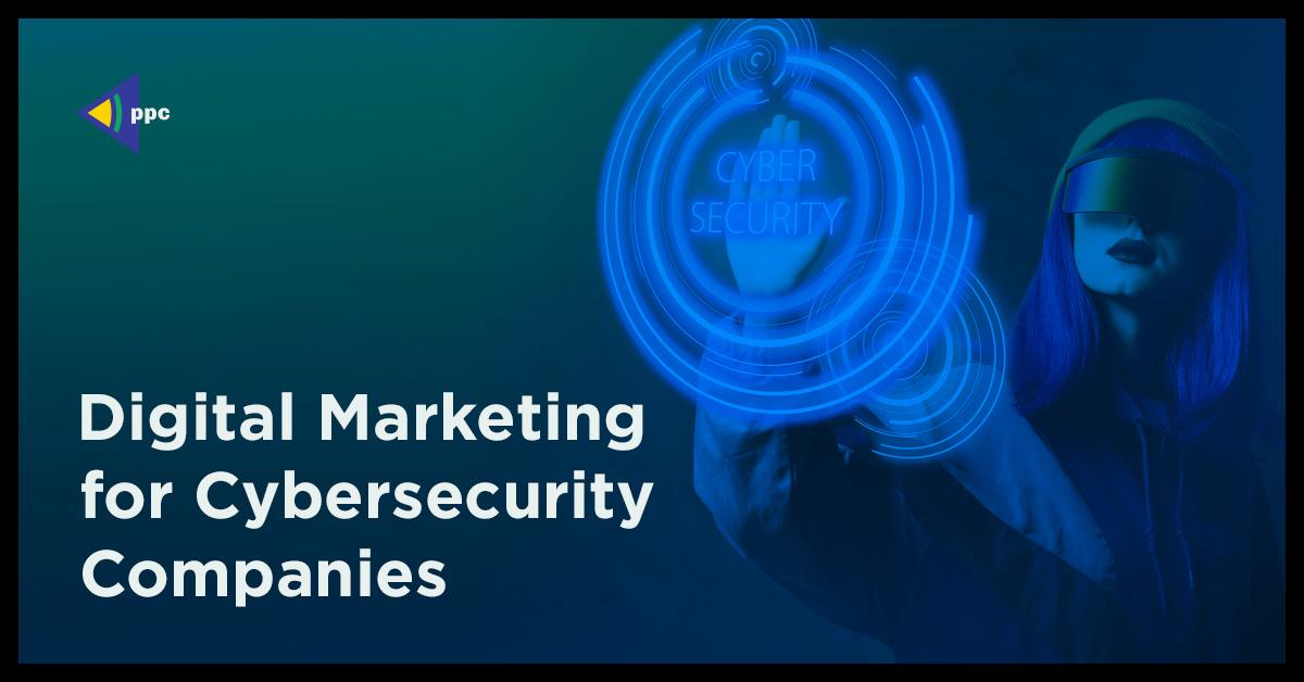 digital marketing for cybersecurity companies