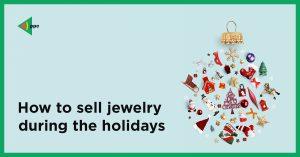 how to sell jewelry during the holidays