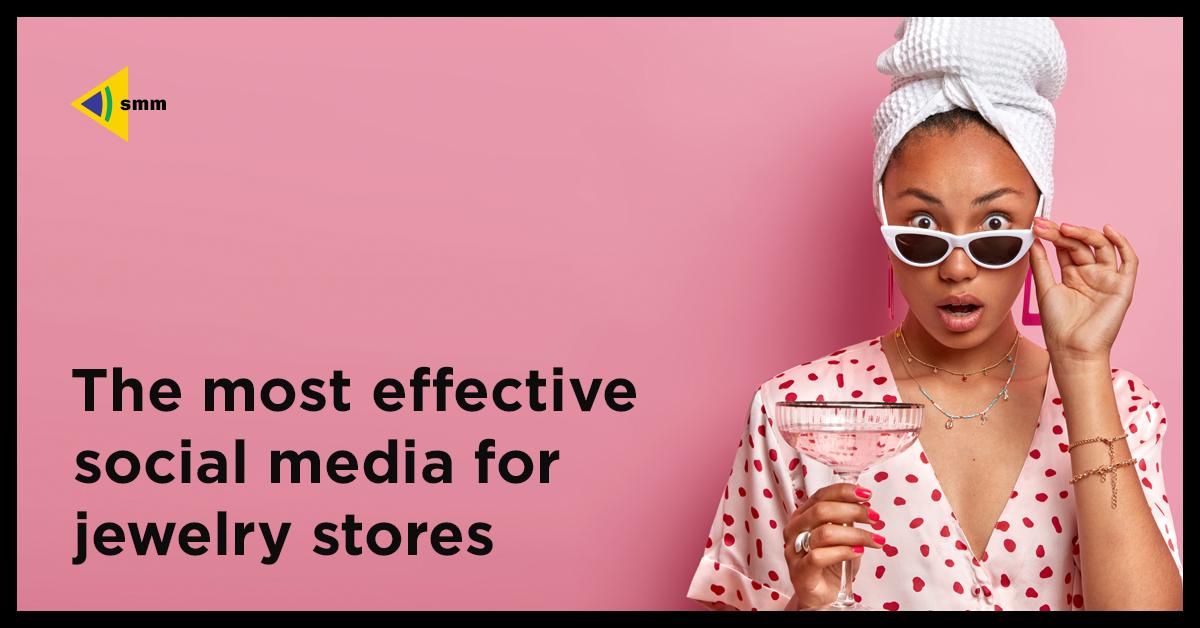 the most effective social media for jewellry stores