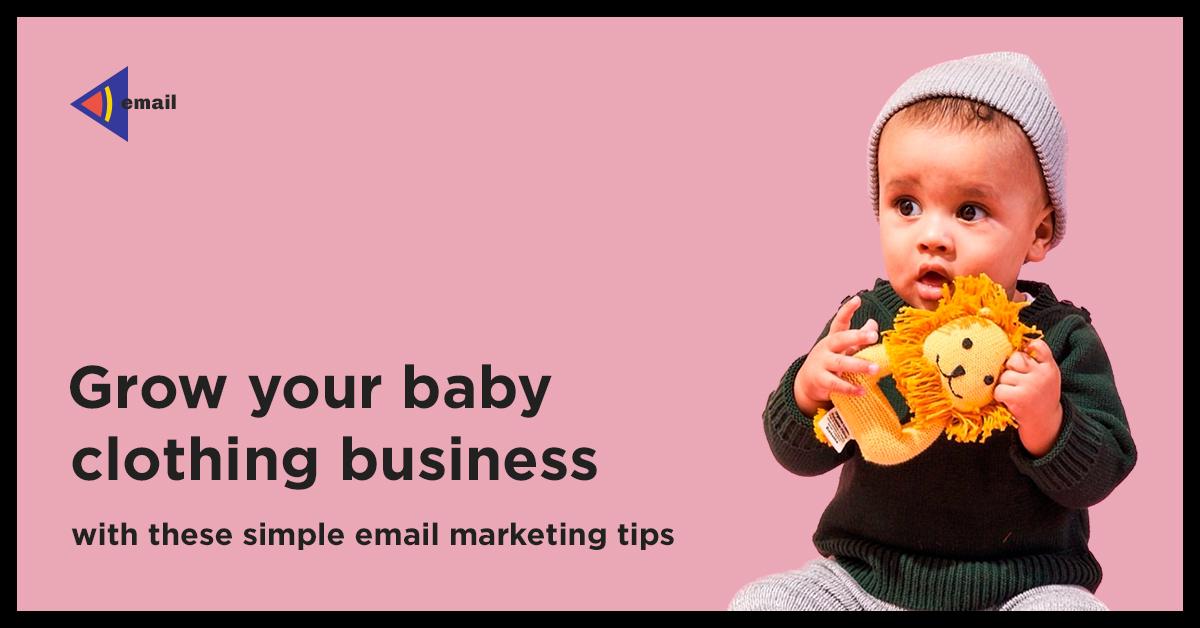 grow your baby clothing business with email marketing