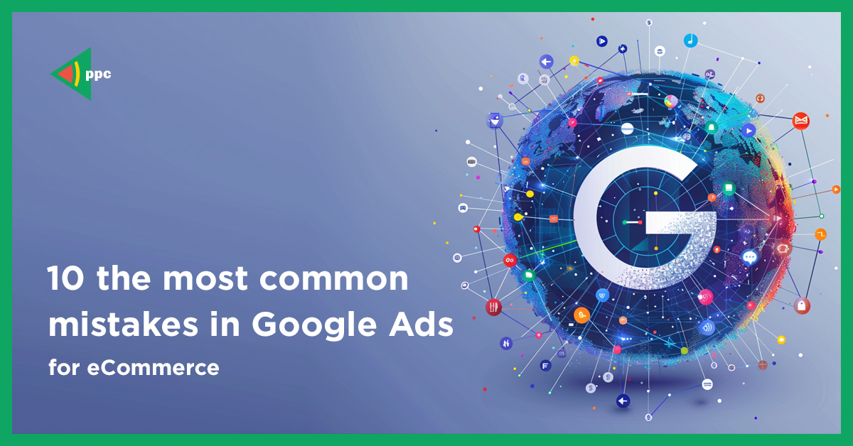10 the most common mistakes in google ads